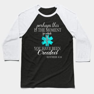 EMT Paramedic Moment Created Bible Verse Baseball T-Shirt